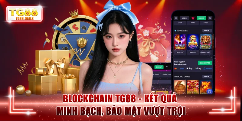 Blockchain TG88 | Kết Quả Minh Bạch, Bảo Mật Vượt Trội