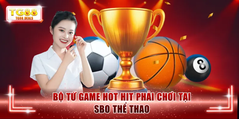 Bộ tứ game hot hit phải chơi tại SBO thể thao