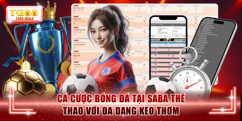 Cá cược bóng đá tại Saba thể thao với đa dạng kèo thơm