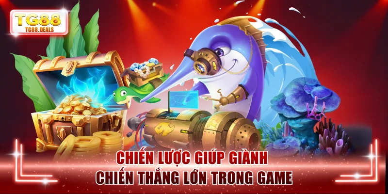 Chiến lược giúp giành chiến thắng lớn trong game