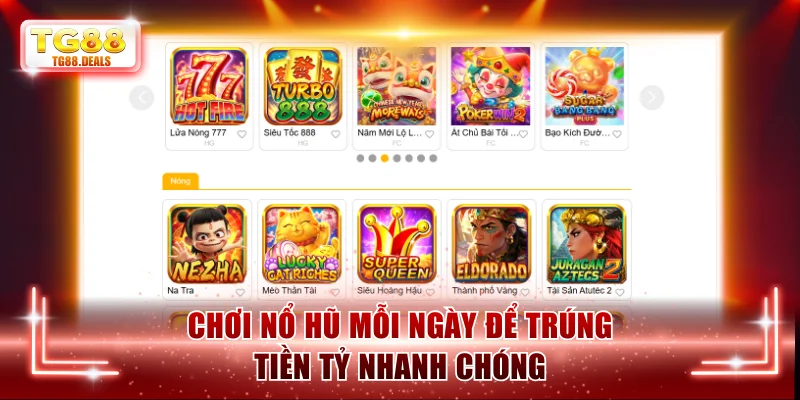 Chơi nổ hũ mỗi ngày để trúng tiền tỷ nhanh chóng