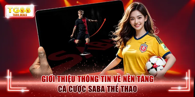 Giới thiệu chung về nền tảng cá cược Saba thể thao