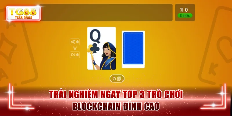 Thử ngay 3 siêu phẩm blockchain đình đám
