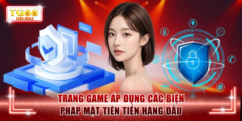 Trang game áp dụng các biện pháp mật tiên tiến hàng đầu