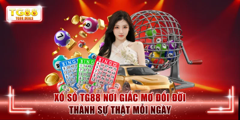 Xổ Số TG88 - Nơi Giấc Mơ Đổi Đời Thành Sự Thật Mỗi Ngày